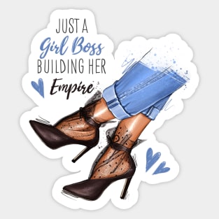 Just a Girl Boss Building Her Empire Sticker